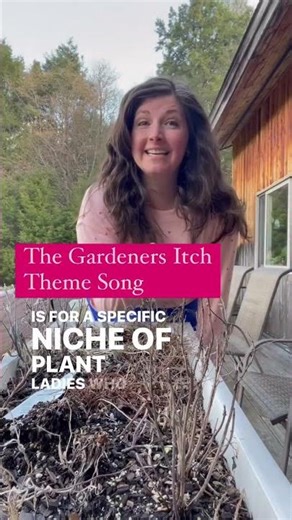 The Gardeners Itch theme song 🌱👩🏻‍🌾 🌱 “I got Gardeners Itch This song is for a specific niche