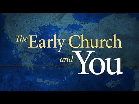 The Early Church and You