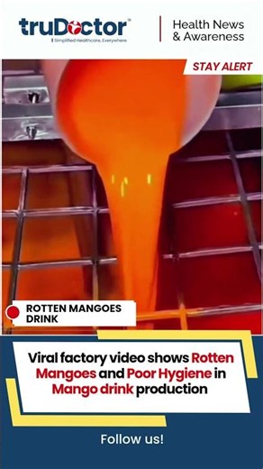 Rotten Mangoes in Mango Drink? | TruDoctor