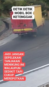 1.8M views · 2.6K reactions | Detik detik mobil box ketenggak. Kronologi: awalnya truk box muatan berat kuat nanjak dijalur kiri sesampainya ditengah tanjakan eh malah ketenggak, Seharusnya untuk mobil muatan berat saat melewati tanjakan menikung ini harus ngambil jalur kanan. Jadi jangan sepelekan tanjakan menikung ini walaupun sedikit tapi cukup merepotkan. #kejadianhariini #fyp #mobilbox | Jajang Supriatna Bin Momon | Facebook