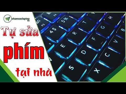 [ChamSocLaptop] Sửa bàn phím laptop tại nhà | Cách sửa bàn phím laptop không gõ được