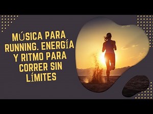 MÚSICA PARA RUNNING | Energía y Ritmo para Correr sin Límites!