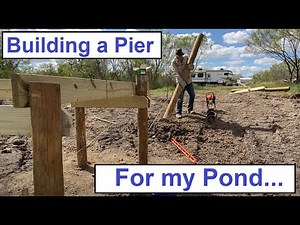 BUILDING A PIER ON MY POND - FROM START TO FINISH - (EP 51)