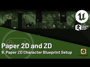 Unreal Engine 5 Tutorial - Paper 2D and ZD - 09. Paper ZD Character Blueprint Setup