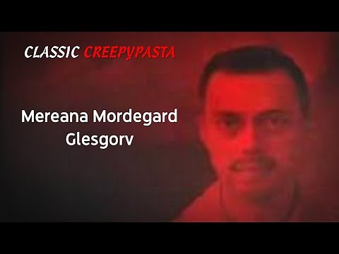(Classic Creepypasta) Mereana Mordegard Glesgorv
