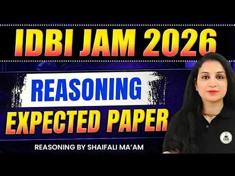 IDBI JAM 2026 Reasoning | Most Expected Questions | Preparation Strategy | Reasoning by Shaifali Mam