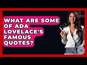 What Are Some Of Ada Lovelace's Famous Quotes? - Science Through Time