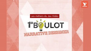 Les métiers du jeu vidéo: quelles sont les missions du narrative designer?