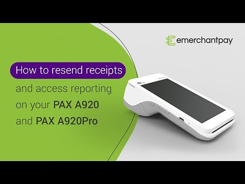 How to resend receipts and access reporting on your PAX A920 and PAX A920Pro | emerchantpay