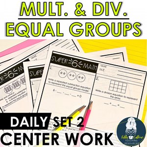 Multiplication and Division Worksheet Centers | equal groups | word problems