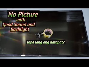 How To Fix No Picture With Good Sound And Backlight (Tagalog) Pro Tech Electronics