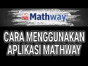 CARA MUDAH MENGGUNAKAN APLIKASI MATHWAY
