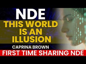 Completely Loved, Whole, Known on the Other Side - Caprina Brown NDE Story