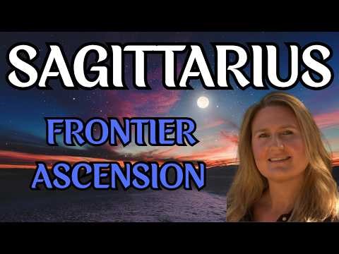 SAGITTARIUS ♐️FRONTIER ASCENSION: PREPARING YOUR SPIRITUAL LANDSCAPE FOR RADICAL FUTURE EXPANSION!