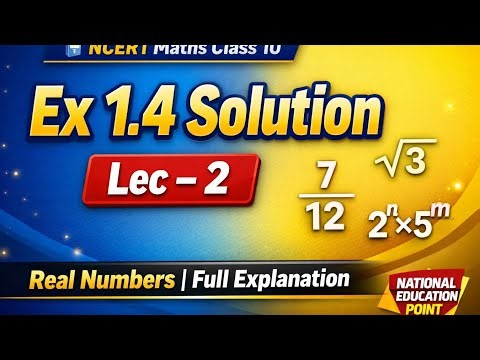 Class 10 Maths Chapter 1 Ex 1.4 Solution Lec-2 | NCERT Real Numbers