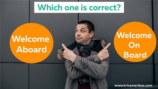 Welcome Aboard vs Welcome On Board - Which One is Correct
