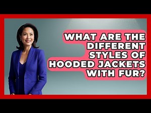 What Are The Different Styles Of Hooded Jackets With Fur? - The Sharp Dressed Gent