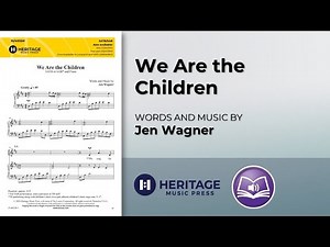 We Are the Children (SATB/SAB) | Jen Wagner