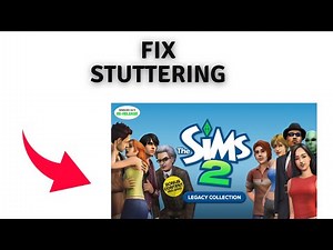 How to Fix The Sims 2 Legacy Collection Stuttering, Freezing, Lagging or FPS Drops