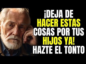 😥 ¡9 cosas que debes dejar de hacer por tus hijos! | Sabiduría para la vejez