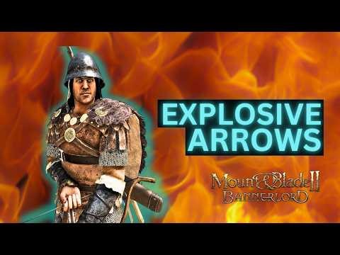 I USED EXPLODING ARROWS TO BREAK MOUNT AND BLADE 2 BANNERLORD