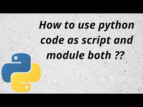 How to use a Python Code as Script and Module Both ?? | For Beginners