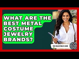 What Are The Best Metal Costume Jewelry Brands? - The Collectibles Guide