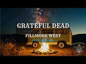Grateful Dead - Fillmore West San Francisco · February 5, 1970 | Space Cowboy Radio