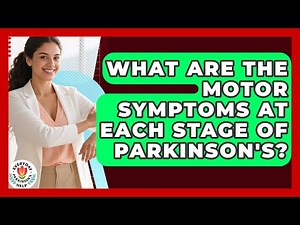 What Are The Motor Symptoms At Each Stage Of Parkinson's? - Everyday Parkinsons Help