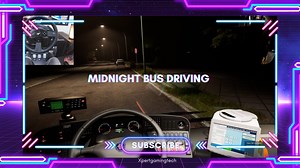 Late-Night Bus Journey: Thrilling Gameplay with Thrustmaster T300