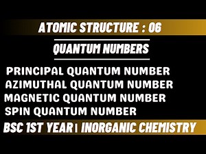 Quantum Numbers | Atomic Structure - BSc 1st Year Inorganic Chemistry