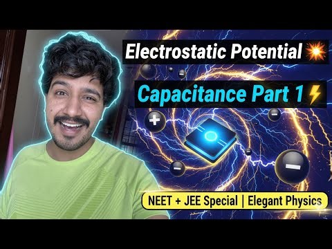 Electrostatic Potential & Capacitance | Part 1 | NEET & JEE | Elegant Physics