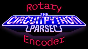John Park’s CircuitPython Parsec: Rotary Encoder @adafruit @johnedgarpark #adafruit #circuitpython