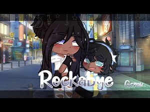 Rockabye // GCMV \\\\ Nabeeha blues