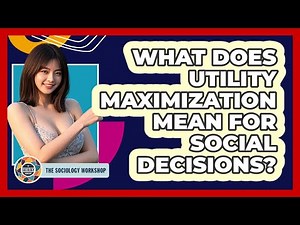 What Does Utility Maximization Mean For Social Decisions?