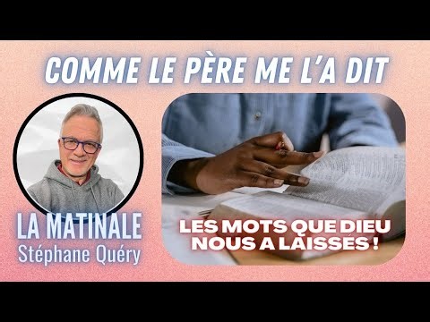Comme le Père me l'a DIT : suivre la parole de Dieu ! / Avec Stéphane Quéry