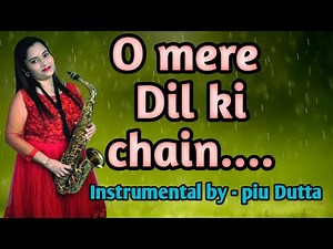 O Mere Dil Ke Chain unplugged full song | Saxophone Cover by Piu Dutta Saxophonist.