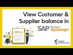 View customer & supplier balance |Experience ByDesign through Demo | Target Integration SAP Partner