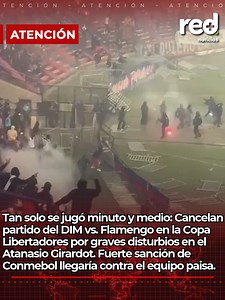 #ATENCIÓN | Tan solo se jugó minuto y medio: Cancelan partido del DIM vs. Flamengo en la Copa Libertadores por graves disturbios en el Atanasio Girardot. Fuerte sanción de Conmebol llegaría contra el equipo paisa.