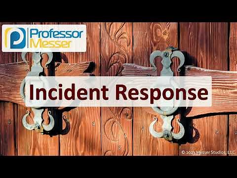 Incident Response - CompTIA Security+ SY0-701 - 4.8