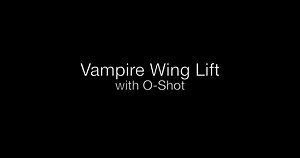 What is a Vampire Wing Lift?