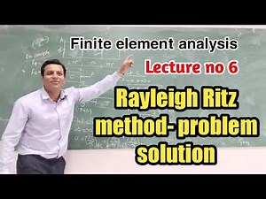 L 6 Rayleigh Ritz method- problem solution