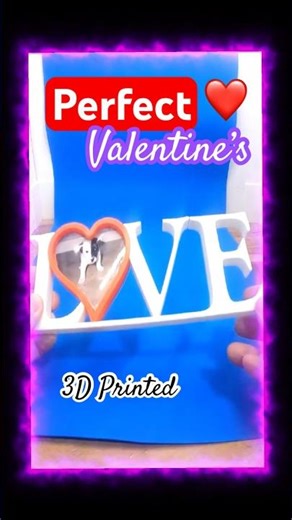 3D Printed LOVE ❤️