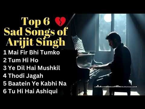 Top 6 Sad Songs Bollywood💔 | Heart Touching Hindi Playlist 2026
