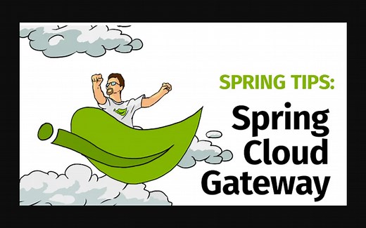 Spring Tips-深入介绍 Spring Cloud Gateway (Redux)