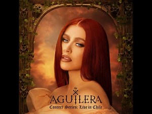 Christina Aguilera - The AGUILERA Concert Series: Live in Chile