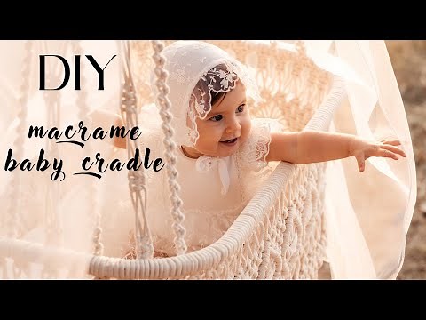 DIY Macrame Baby Cradle Tutorial │ Baby Macrame Bassinet │ How to Make Baby Cradle
