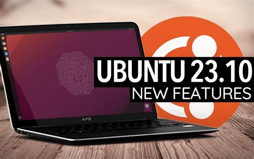 Ubuntu 23.10 有哪些新特性？