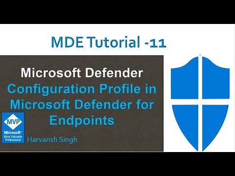 MDE Tutorial -11 - Configuration Profile in Microsoft Defender for Endpoints