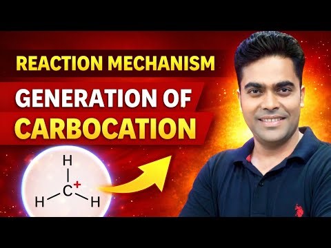 Reaction Mechanism: Generation of Carbocation. JEE ADVANCED/NEET
